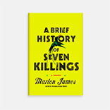 To Read: Marlon James’ A Brief History of Seven Killings