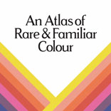 Spring 2018: To Read, An Atlas of Rare & Familiar Colour