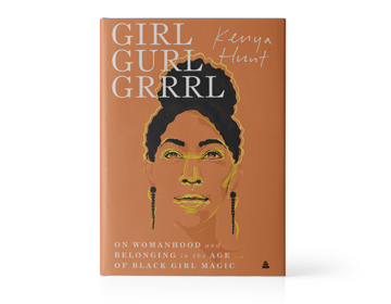 Must Read: Kenya Hunt’s Girl, Gurl, Grrrl