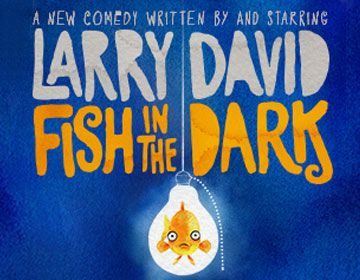 To Do: Larry David’s Fish In the Dark